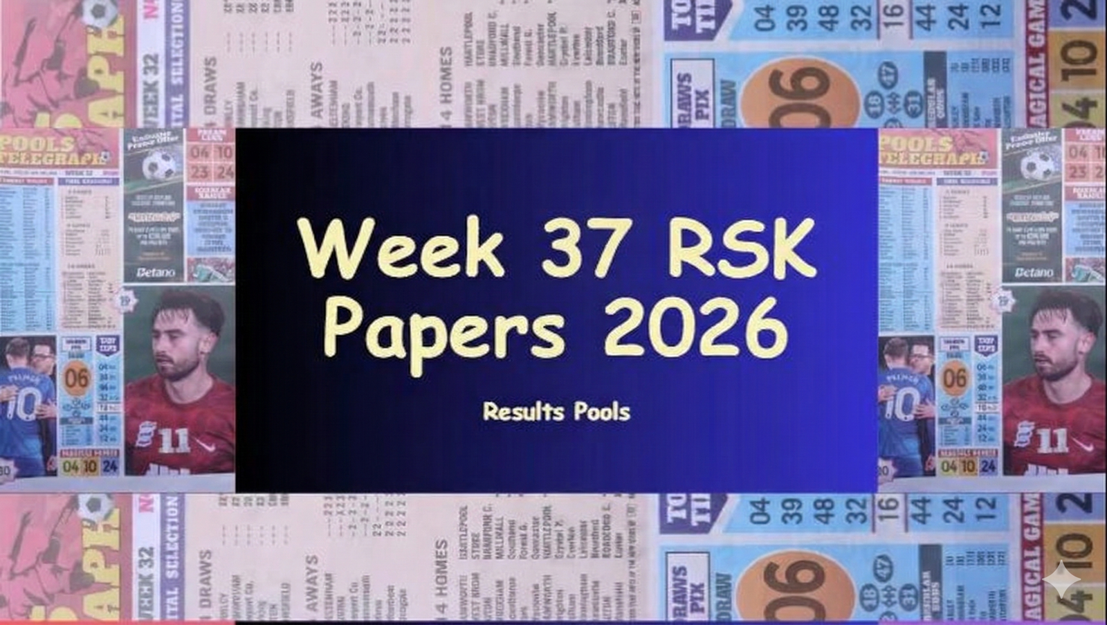 Week 37 RSK Pool Papers 2026: Bob Morton, Capital, Soccer, Capital International